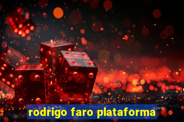 rodrigo faro plataforma